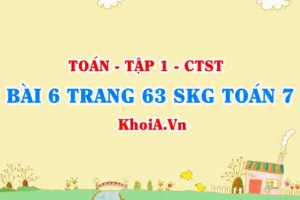 Bài 6 trang 63 SGK Toán 7 Chân trời sáng tạo tập 1